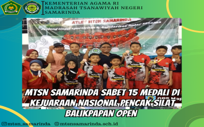 MTsN Samarinda Sabet 15 medali di Kejuaraan Nasional Pencak silat Balikpapan Open